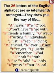 A distinctively english alphabet grew out of the pagan germanic runes and the latin alphabet introduced by christian missionaries. The 26 Letters Of The English Alphabet Are So Intelligently Arranged They Show You The Way Of Life A Lways Be Cool Ii Ii On T Have Ii Ii Go With D Riends