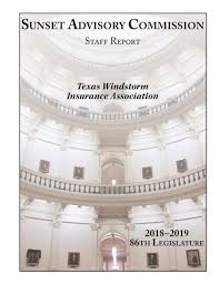 The association was created in 1971 by the texas legislature to provide wind and hail insurance in the texas seacoast territory. Sunset Advisory Commission Staff Report Texas Windstorm Insurance Association The Daily News
