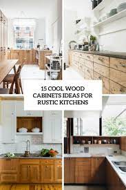Things are getting colorful with kitchen cabinets. 15 Cool Wood Cabinets Ideas For Rustic Kitchens Shelterness