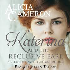 Katerina and the Reclusive Earl: Sisters of Castle Fortune, Book 3 (Audio  Download): Alicia Cameron, Helen Taylor, Geraldine Cameron: Amazon.co.uk:  Audible Books & Originals