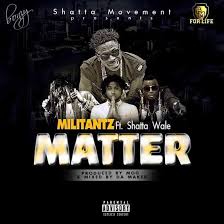 Download Militants Ft Shatta Wale My Matter Prod By Mog Beatz Mog Wales News Songs