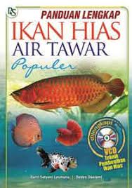 Jika ingin cepat kaya, pilihlah ikan mujair sebagai produk ternak paling menguntungkan. Buku Panduan Lengkap Ikan Hias Air Tawar Penebar Swadaya