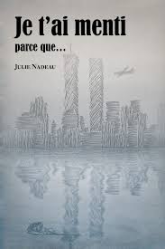 16 ans plus tôt, elle a croisé itsas. Je T Ai Menti Parce Que Par Julie Nadeau Litterature Roman Quebecois Leslibraires Ca