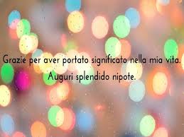 Frasi Di Buon Compleanno Per Nipote 130 Pensieri Immagini E Video Frasidadedicare