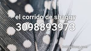 Roblox music id codes we have many roblox music id codes for roblox in the table given › get more: El Corrido De Shaggy Roblox Id Roblox Music Code Youtube