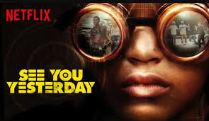 123netflix presents full movie to stream without any membership. 5 Reasons Why You Should Watch See You Yesterday Spoiler Free Pressstarthub