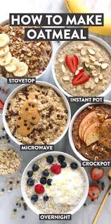 Wondering How To Make Oatmeal Check Out This Post Where We Teach You How To Make Every Kind Of Oatmeal In Ev Healthy Oatmeal Recipes Recipes Breakfast Recipes