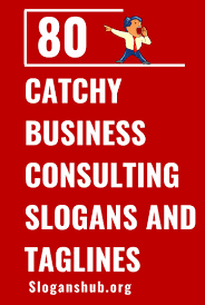 Business Consulting Slogans And Taglines Business Slogans Consulting Business Marketing Slogans