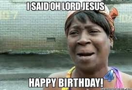 Birthday Quotes Funny Happy Birthday Meme For Him Wackyy The Ultimate Source Of Funny And Weird Products Funny Happy Birthday Meme Happy Birthday Quotes For Him Birthday Quotes Funny For Him