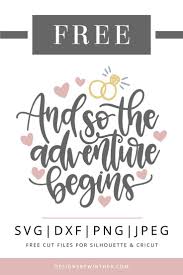 Free And So The Adventure Begins Wedding Svg Dxf Png Jpeg Free Wedding Cards Cricut Wedding Cricut