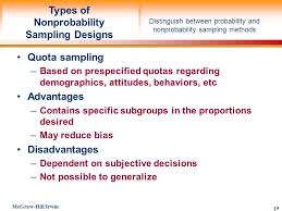 As with all probability sampling methods, simple random sampling allows the sampling error to be calculated and reduces selection bias. Distinguish Between Probability And Nonprobability Sampling Methods Ppt Video Online Download