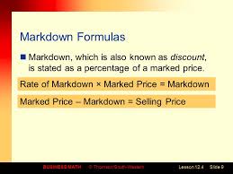 Goals Business Math C Thomson South Westernlesson 12 4slide Markup And Markdown Calculate Cost And Selling Price When Markup Is Based On Selling Price Ppt Download