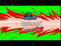 Among Us Emergency Meeting Green Screen Youtube