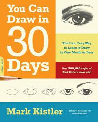You Can Draw In 30 Days The Fun Easy Way To Learn To Draw In One Month Or Less Learn To Draw Mark Kistler Book Drawing