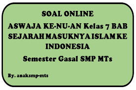 Maybe you would like to learn more about one of these? Soal Aswaja Ke Nu An Kelas 7 Bab Sejarah Masuknya Islam Ke Indonesia Semester Gasal Smp Mts Anak Smp Mts