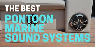 Best Pontoon Boat Sound Systems For 2021 Review And Buyer S Guide