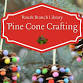 Pine Cone Crafting at Rourk Branch Library event in Shallotte, NC