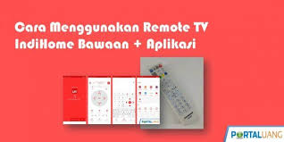 Cara Menggunakan Remote Tv Indihome Remote Televisi Aplikasi