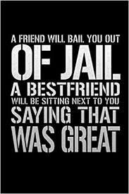 A Friend Will Bail You Out Of Jail Bitchy Smartass Quotes Funny Gag Gift For Work Or Friends Cornell Notebook For School Or Office Tantrums Mini 9781094805948 Amazon Com Books Enjoy our sarcastic quotes collection by famous authors, actors and comedians.