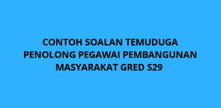 Tinggalkan mereka yang masih ada mentaliti ini. Contoh Soalan Temuduga Penolong Pegawai Pembangunan Masyarakat Spa