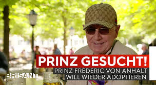 Auch wenn dieser mit ende 70 bereits etwas in die jahre gekommen ist. Brisant Prinz Sucht Prinzen Frederic Von Anhalt Sucht Neuen Sohn Facebook