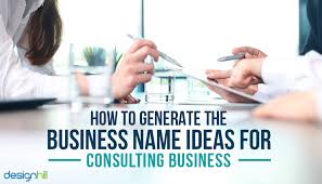 Our plans are based on yours. How To Generate The Business Name Ideas For Consulting Business