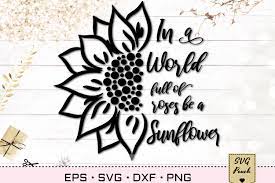 Download Be A Sunflower Quote Svg 540619 Cut Files Design Bundles