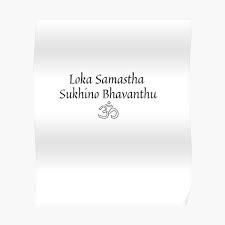 Your current browser isn't compatible with soundcloud. Lokah Samastah Sukhino Bhavantu Posters Redbubble
