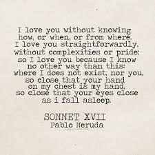 One Of My Favorites From Patch Adams Pablo Neruda Sonet Xvii Words Me Quotes Pablo Neruda