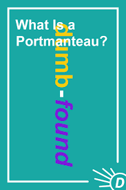 Meaning Mash Ups Words You Didn T Know Were Portmanteaus In 2020 Cool Words Words New Words