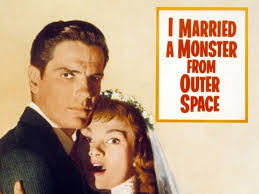 I Married a Monster From Outer Space