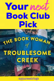 Have You Read The Book Woman Of Troublesome Creek Check Out Our Virtual Book Club And Join Our Discussion Or Use The Quest Book Club Book Club Questions Books