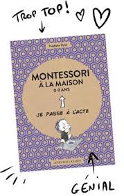 Livre Montessori A La Maison 0 3 Ans Collection Je Passe A L Acte Editions Actes Sud Montessori Montessori A La Maison Education De Bebe