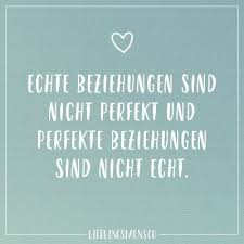 Visual Statements Echte Beziehungen Sind Nicht Perfekt Und Perfekte Beziehungen Sind Nicht Echt Spruche Zitate Q Weisheiten Spruche Gedichte Und Spruche