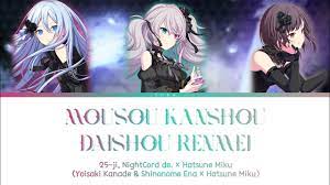 Mousou Kanshou Daishou Renmei/25-ji Nightcord de. × Hatsune  Miku」✦『KAN/ROM/ENG』✧【Project SEKAI!】 - YouTube