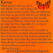 Karma This Definition Is The Best I Ve Seen I Am Confused By People Actively Wishing Evil On Others And Calling It G Karma Quotes Words Quotes To Live By