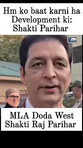 Hm ko baat karni ha Development ki, kursi pakad ke rkhein: Doda West MLA  Shakti Raj Parihar lashes