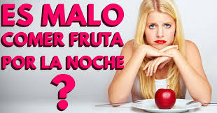 Es Verdad Que Es Perjudicial Comer Fruta Por La Noche Quora