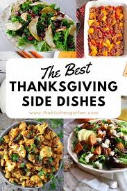 A thanksgiving feast wouldn't be complete without these delicious side dishes. The Best Thanksgiving Side Dish Recipes The Kitchen Garten