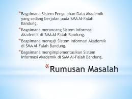 Maybe you would like to learn more about one of these? Sistem Informasi Akademik Sekolah Di Sma Al Falah Dago Bandung Ppt Download