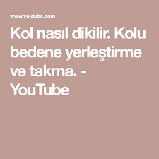 Kol Nasil Dikilir Kolu Bedene Yerlestirme Ve Takma Youtube Youtube Dikis Dikis Temel Bilgileri