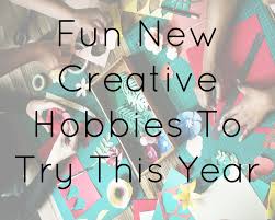 Creative hobbies magazine, oberholzer, gauteng, south africa. Fun New Creative Hobbies To Try This Year Whimsical Mumblings