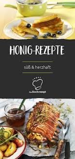Honig Rezepte Suss Und Herzhaft Rezepte Honig Herzhaft