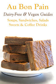 Au Bon Pain How To Order Dairy Free Or Vegan Food Drinks