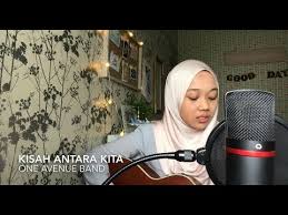Kisah antara kita adalah sebuah lagu ciptaan reyhan daripada anggota one avenue band (oab) sendiri. Kisah Antara Kita One Avenue Band Cover Youtube