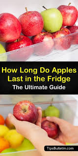 I am almost sure they have this b … ook in the library. How Long Do Apples Last In The Fridge The Ultimate Guide