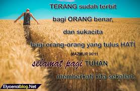Kutipan super berikut ini diambil dari berbagai sumber yang sejatinya adalah ucapan para tokoh dunia yang bijak yang sudah banyak menelan asam garam kehidupan. Kata Kata Penyemangat Pagi Rohani