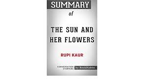 A vibrant and transcendent journey about growth and healing. Bookhabits Summary Of The Sun And Her Flowers By Rupi Kaur Amazon De Bookhabits Fremdsprachige Bucher