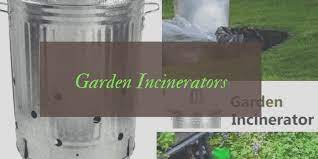 They will reduce combustible waste e.g. 5 Best Garden Incinerator Reviews Uk What You Need To Know