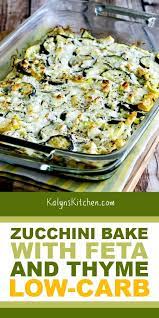 I Love This Delicious Low Carb Zucchini Bake With Feta And Thyme And This Side Dish With Zucchini Yellow Squash Eg Cooking Recipes Vegetable Recipes Recipes